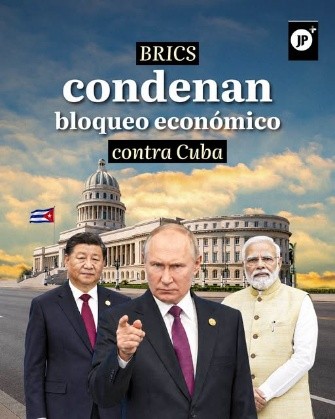 BRICS CONDENAN BLOQUEO ECONÓMICO CONTRA CUBA