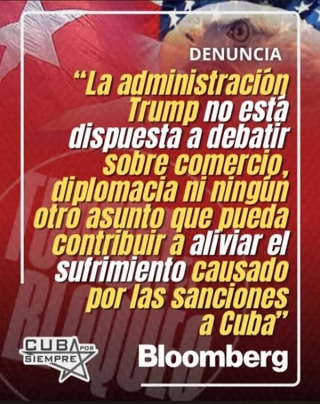 DENUNCIA: “LA ADMINISTRACIÓN TRUMP NO ESTÁ DISPUESTA A DEBATIR SOBRE COMERCIO, DIPLOMACIA MI NINGÚN OTRO ASUNTO QUE PUEDA CONTRIBUIR A ALIVIAR EL SUFRIMIENTO CAUSADO POR LAS SANCIONES A CUBA!