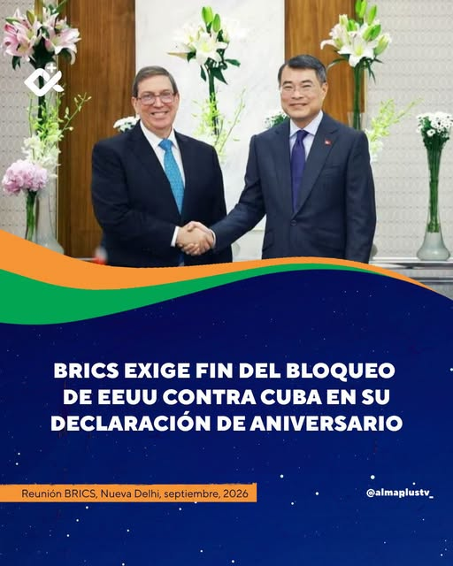 | BRICS EXIGE FIN DEL BLOQUEO DE EEUU CONTRA CUBA EN SU DECLARACIÓN DE ANIVERSARIO