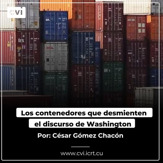 LOS CONTENEDORES QUE DESMIENTEN EL DISCURSO DE WASHINGTON